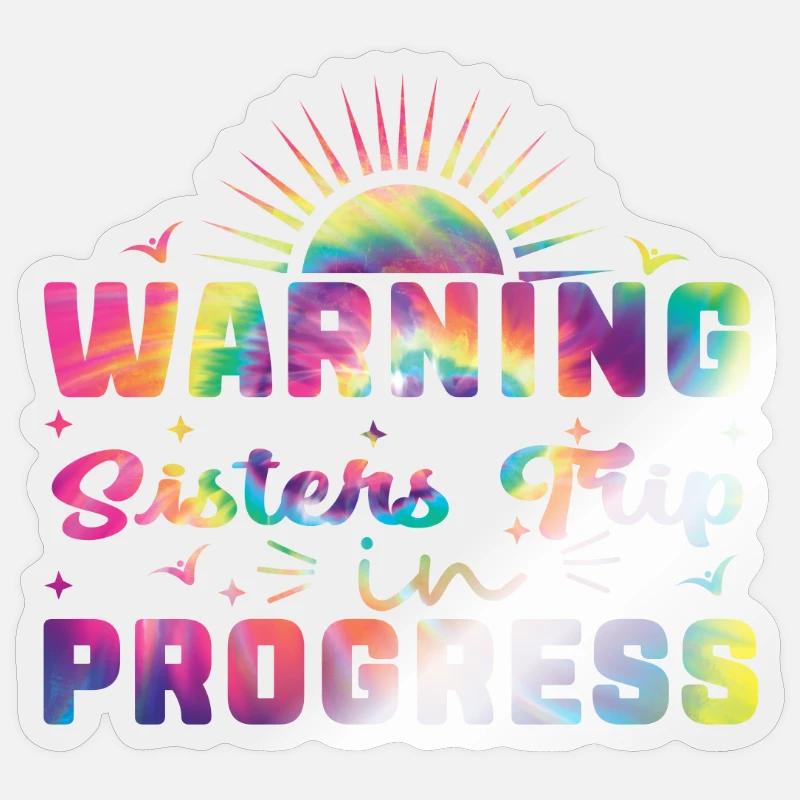 Warning Sisters Trip In Progress Sticker size S (10 x 10 cm)