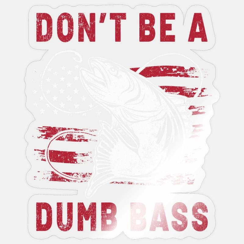 Pêche Pêche Poisson Ne sois pas un bar stupide Sticker taille S (10 x 10 cm)