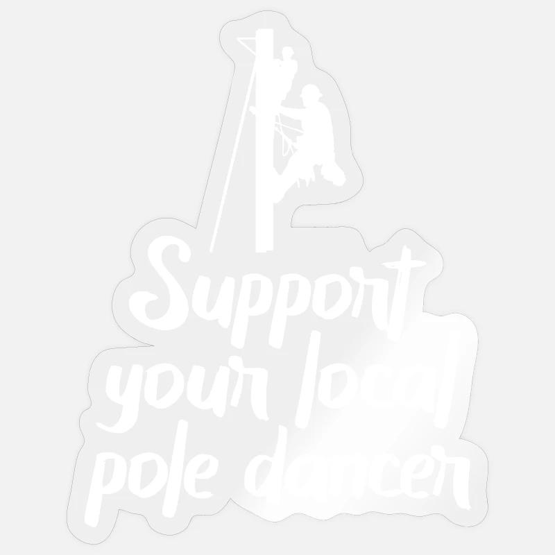 Support Your Local Pole Dancer Lineman Sticker size S (10 x 10 cm)