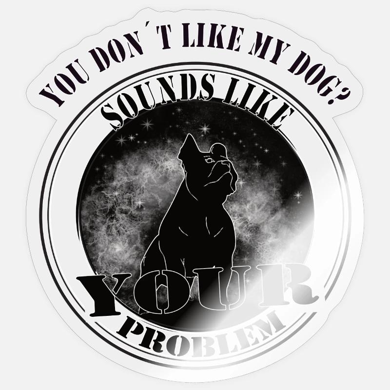 Sounds like your Problem - Hubndebesitzer-Doglover - Sticker Größe S (10 x 10 cm) - Transparent glänzend