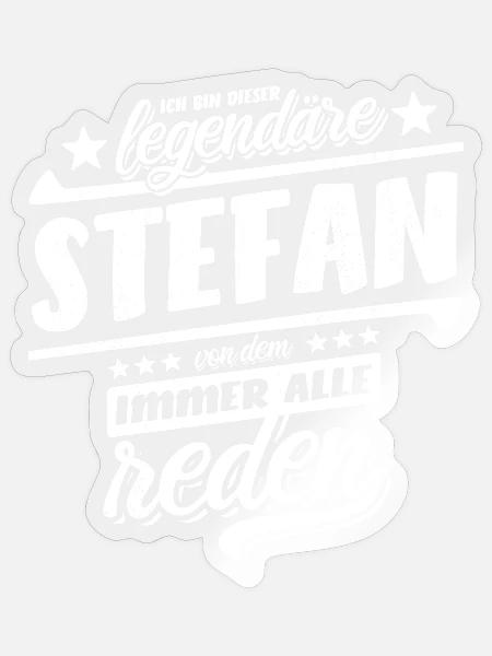 Ich bin dieser legendäre Stefan von dem alle reden - Sticker Größe S (10 x 10 cm) - Transparent glänzend
