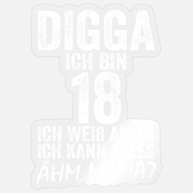 Digga ich bin 18 Ich Kann Alles 18. Geburtstag - Sticker Größe S (10 x 10 cm) - Transparent glänzend