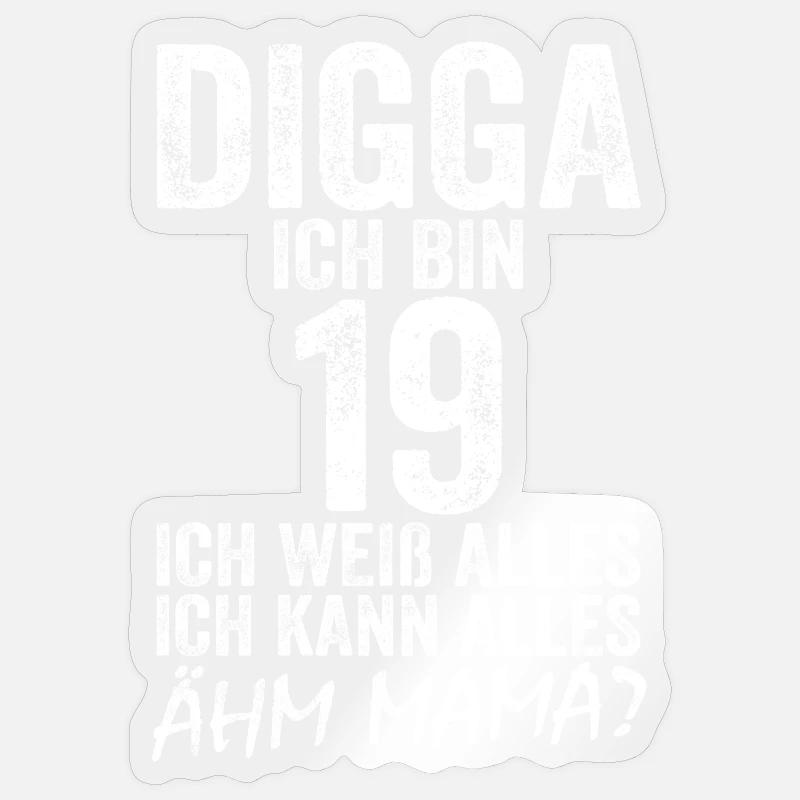 Digga ich bin 19 Ich Kann Alles 19. Geburtstag - Sticker Größe S (10 x 10 cm) - Transparent glänzend