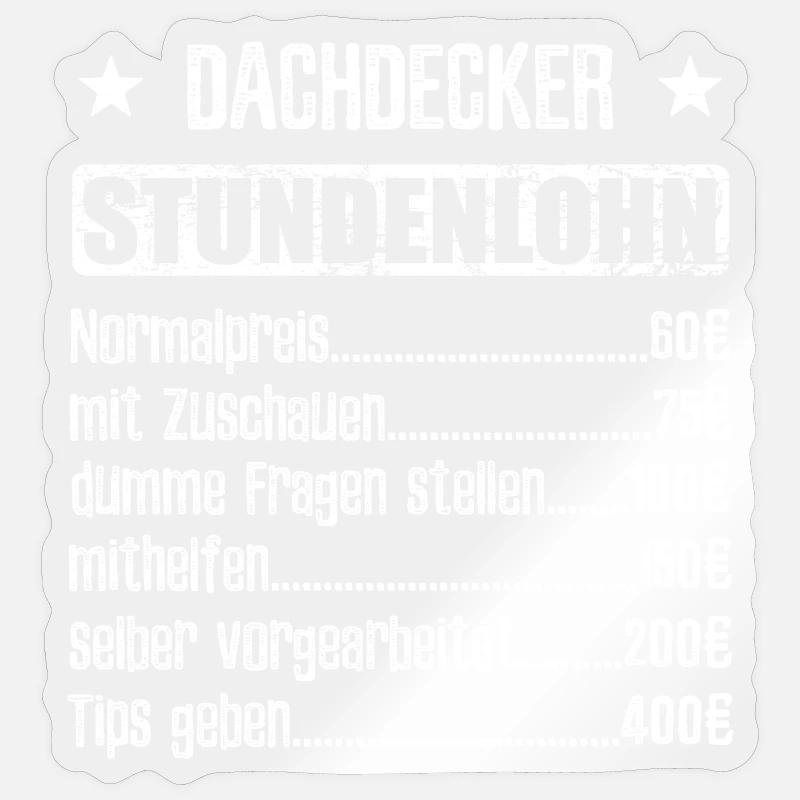 Stundenlohn Dachdecker - Beruf - Spruch Sticker Größe S (10 x 10 cm)