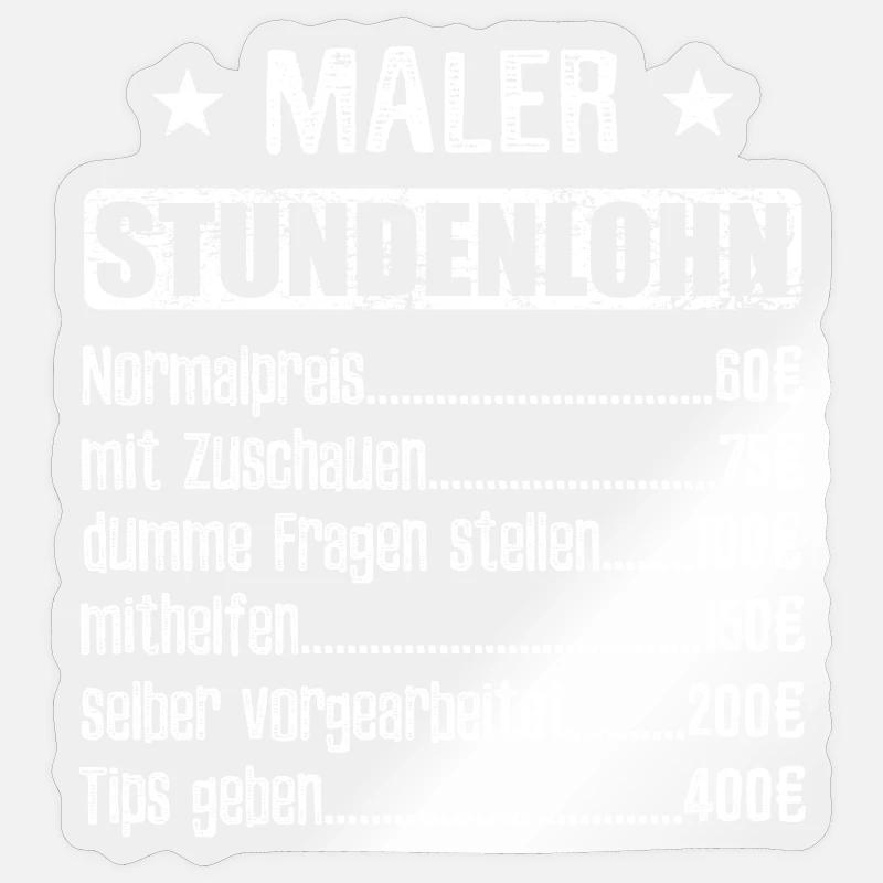 Stundenlohn Maler Beruf - Spruch - Sticker Größe S (10 x 10 cm) - Transparent glänzend