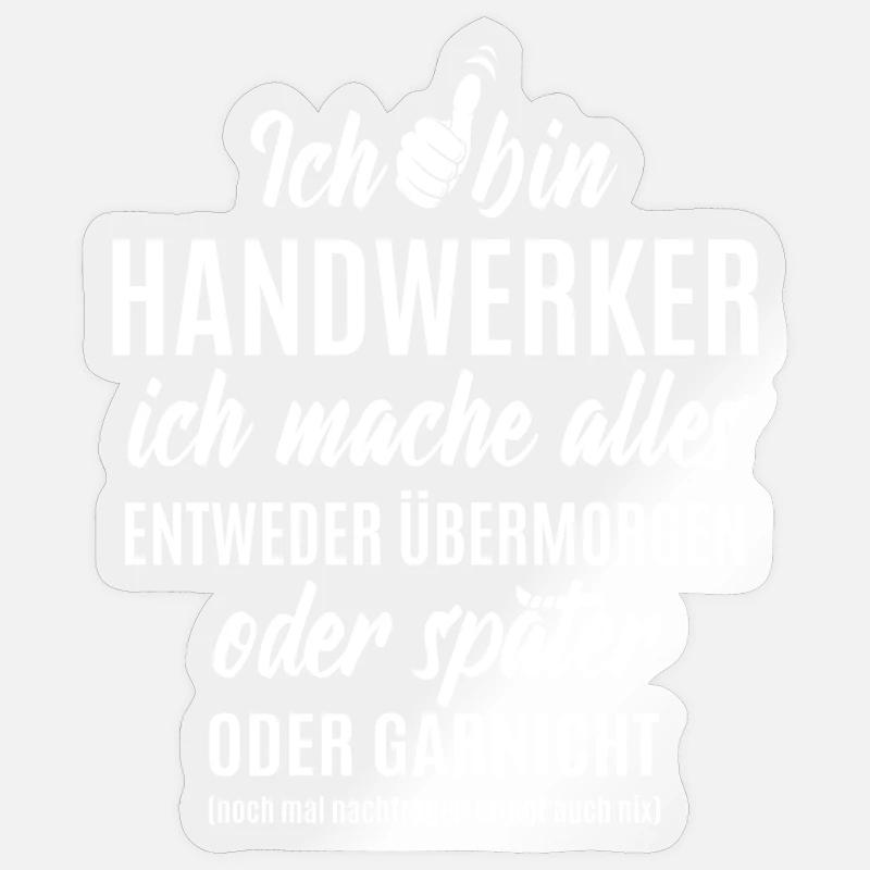 Ich bin Handwerker ich mache alles später Sticker Größe S (10 x 10 cm)
