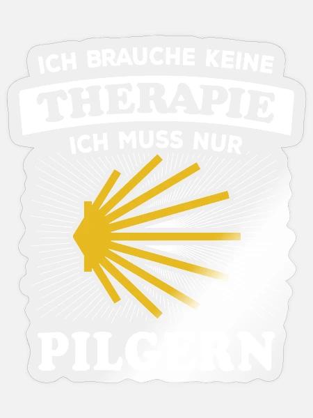 Ich brauche keine Therapie ich muss nur Pilgern - Sticker Größe S (10 x 10 cm) - Transparent glänzend