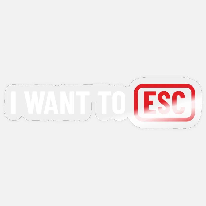 I want to ESC - Computer Scientist, Developer Gift Sticker size S (10 x 10 cm)