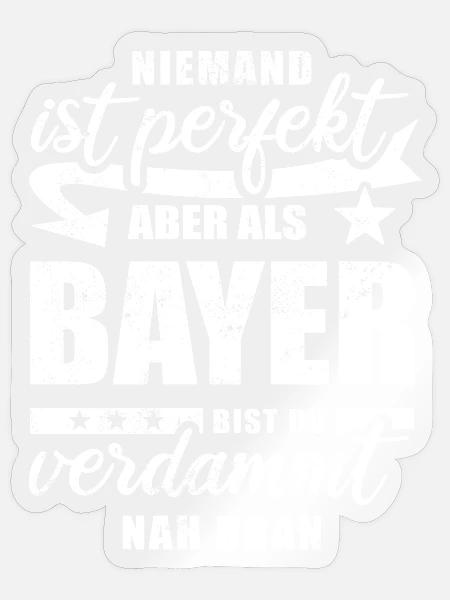 Niemand ist perfekt - Bayer - Spruch - Sticker Größe S (10 x 10 cm) - Transparent glänzend