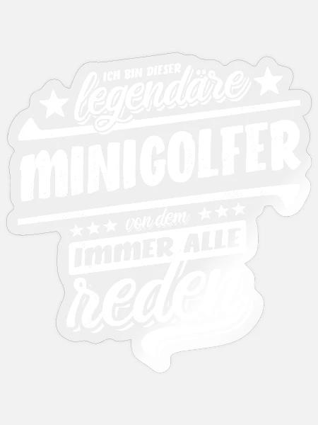 Ich bin dieser legendäre Minigolfer - Spruch - Sticker Größe S (10 x 10 cm) - Transparent glänzend