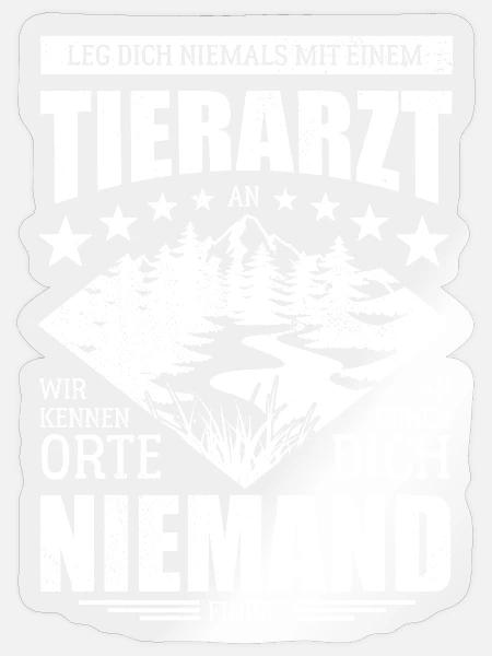 Leg dich niemals mit einem Tierarzt an - Spruch - Sticker Größe S (10 x 10 cm) - Transparent glänzend