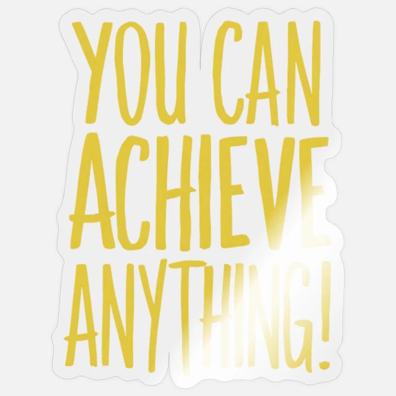 Vous pouvez tout réaliser - Motivation - Sticker taille S (10 x 10 cm) - brillant transparent
