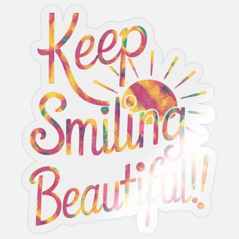 Keep Smiling Beautiful - Positiver Spruch - Sticker Größe S (10 x 10 cm) - Transparent glänzend