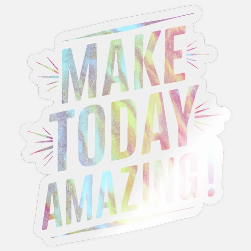 Make Incredibly Positive Today - Sticker size S (10 x 10 cm) - transparent glossy