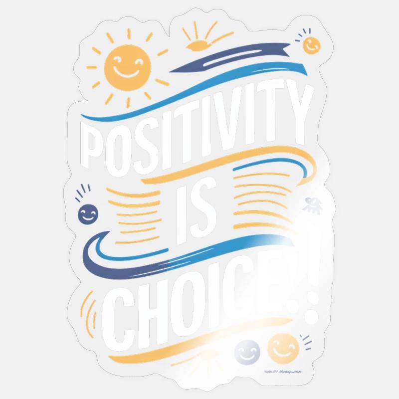 La positivité est un choix - Sticker taille S (10 x 10 cm) - brillant transparent
