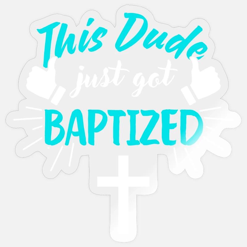 This guy is newly baptized Christian baptism Sticker size S (10 x 10 cm)
