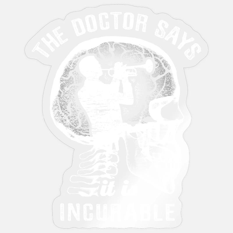 Le médecin dit que c’est incurable - trompette - Sticker taille S (10 x 10 cm) - brillant transparent