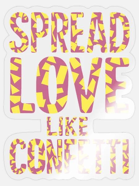 Spread Love Wie Konfetti Farbenspiel - Sticker Größe S (10 x 10 cm) - Transparent glänzend