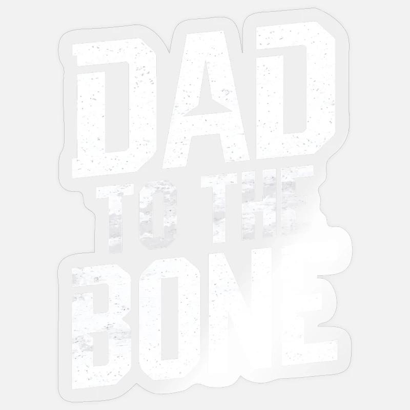Dad To The Bone Strong Expression Sticker size S (10 x 10 cm)