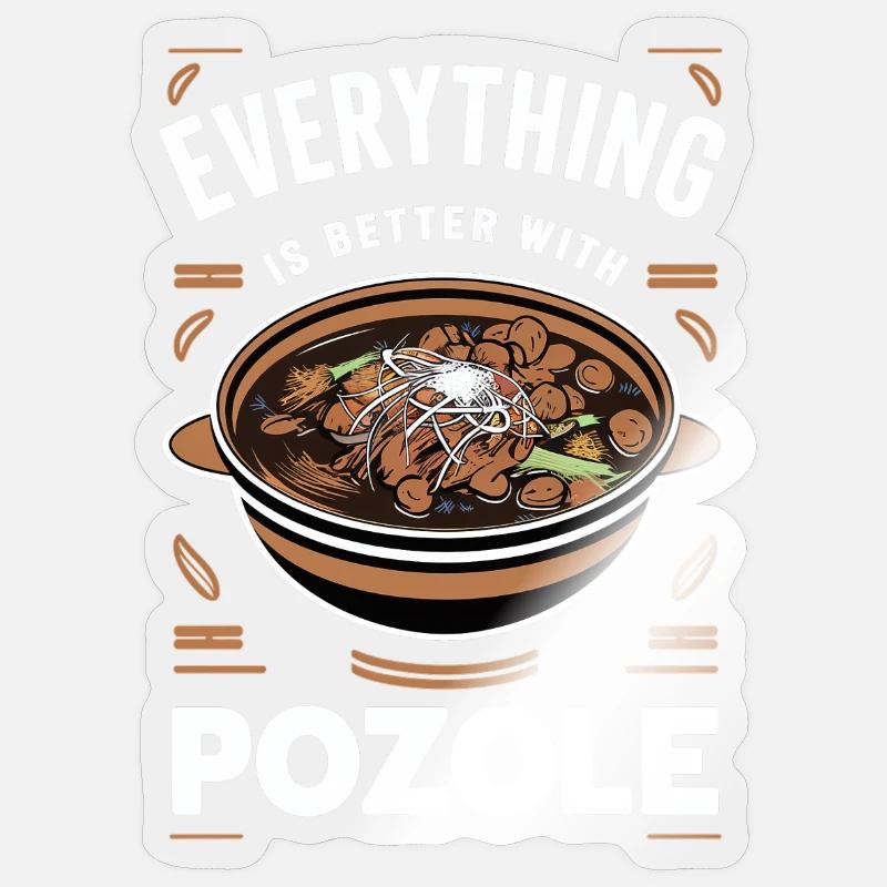 Everything is better with Pozole Sticker size S (10 x 10 cm)