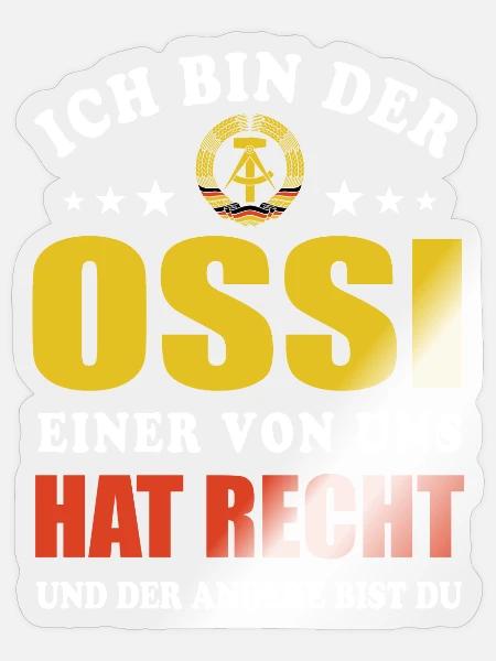 Ich bin der Ossi einer von uns hat Recht - Spruch - Sticker Größe S (10 x 10 cm) - Transparent glänzend