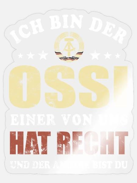Ich bin der Ossi einer von uns hat Recht - Spruch - Sticker Größe S (10 x 10 cm) - Transparent glänzend