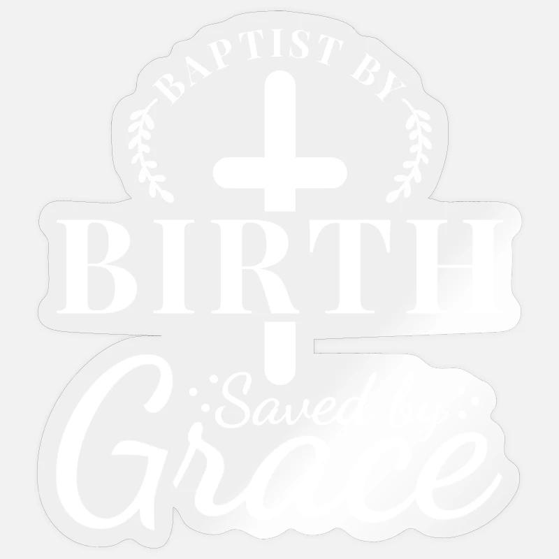 Getauft Durch Geburt Gerettet Durch Gnade - Sticker Größe S (10 x 10 cm) - Transparent glänzend