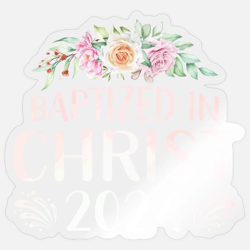 Baptized In Christ 2024 - Sticker size S (10 x 10 cm) - transparent glossy