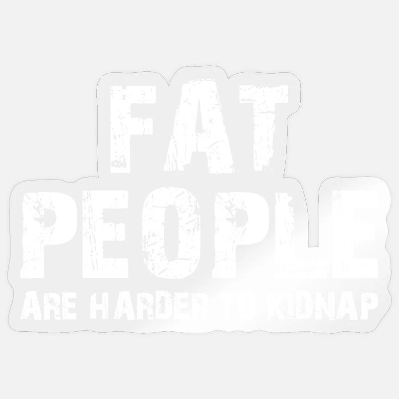 Les gros sont plus difficiles à kidnapper Sticker taille S (10 x 10 cm)