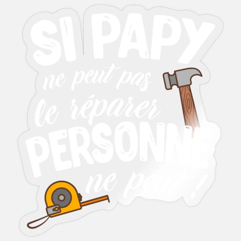 Si Papi Ne Peut Pas Le Réparer Personne Ne Peut - Sticker taille S (10 x 10 cm) - brillant transparent