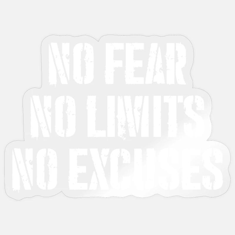 Pas de peur, pas de limites, pas d’excuses Sticker taille S (10 x 10 cm)