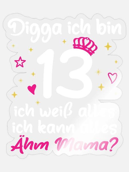 Digga Ich Bin 13 Ich Kann Alles 13. Geburtstag - Sticker Größe S (10 x 10 cm) - Transparent glänzend