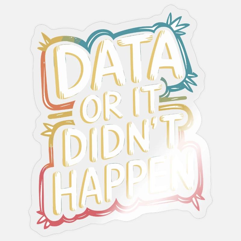 Daten Oder Es Ist Nicht Passiert Data Analyst Data Sticker Größe S (10 x 10 cm)