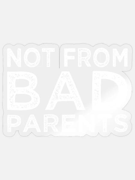 Denglisch Lustig - NICHT VON SCHLECHTEN ELTERN - Sticker Größe S (10 x 10 cm) - Transparent glänzend