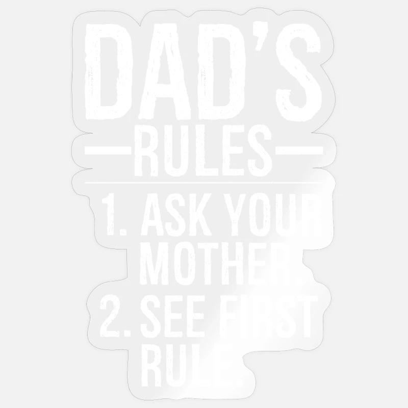 dad's rules ask your mother - Sticker taille S (10 x 10 cm) - brillant transparent