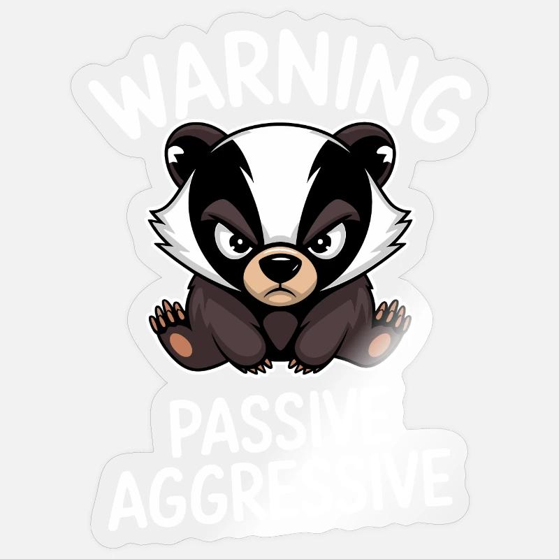 Warning Passive Aggressive Badger Sticker size S (10 x 10 cm)