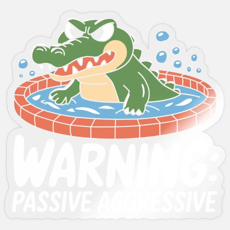 Avertissement : Crocodile passif agressif Fun - Sticker taille S (10 x 10 cm) - brillant transparent