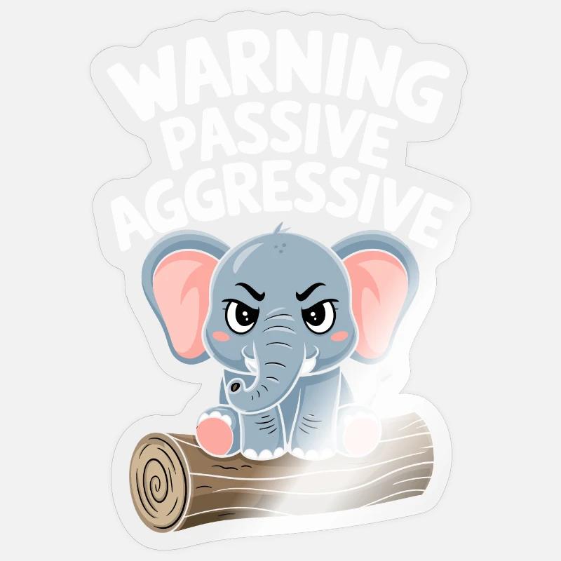 Beware Passive-Aggressive Funny Elephant - Sticker size S (10 x 10 cm) - transparent glossy