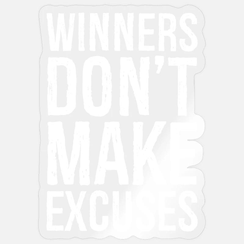 winners don't make excuses Sticker Größe S (10 x 10 cm)
