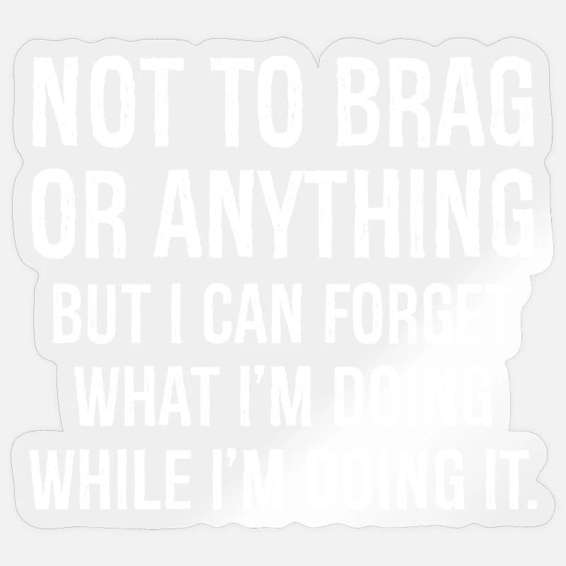 Nicht zu prahlen oder irgendetwas Lustiges Shirt Sticker Größe S (10 x 10 cm)