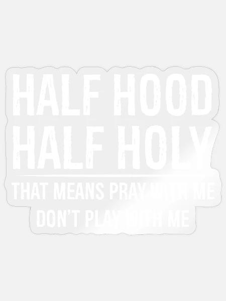 Halb Kapuze, halb heilig, das heißt mit mir beten - Sticker Größe S (10 x 10 cm) - Transparent glänzend