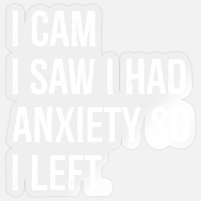 J’ai vu que j’avais de l’anxiété alors je suis parti Sticker taille S (10 x 10 cm)