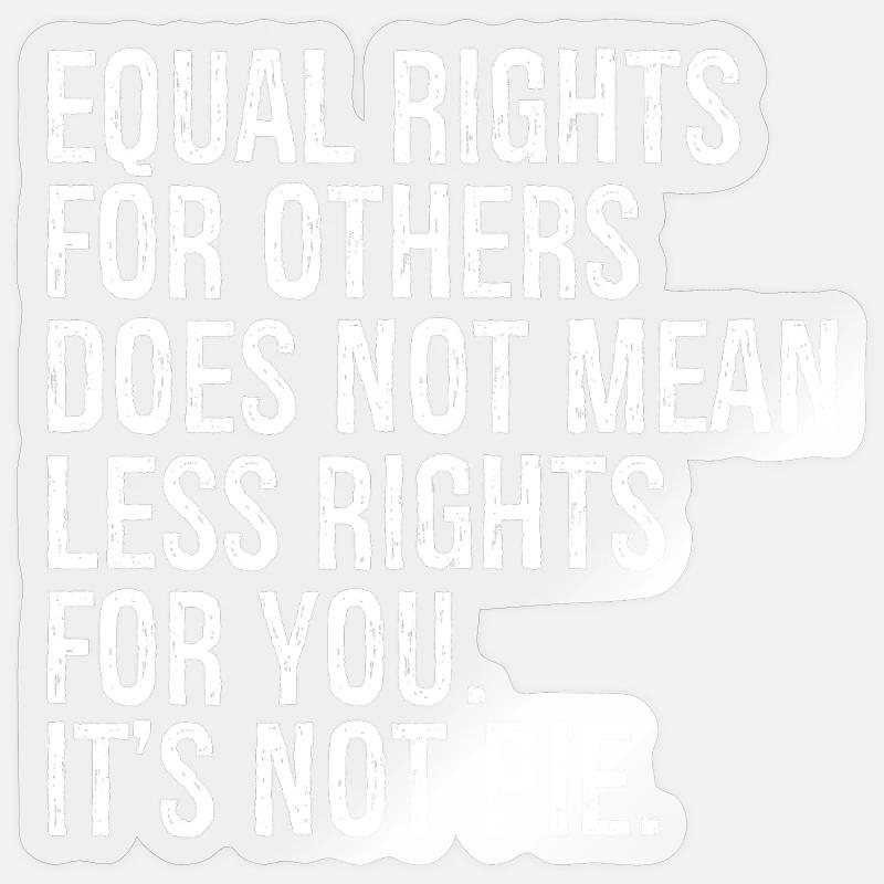 equal rights for others does not mean less rights - Sticker Größe S (10 x 10 cm) - Transparent glänzend