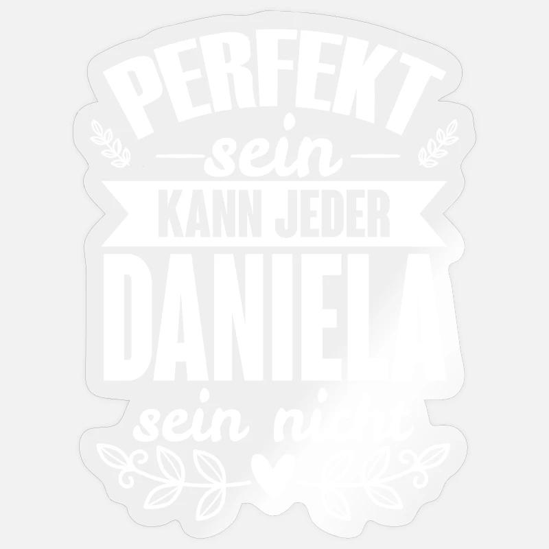 Daniela - Perfekt Sein Kann Jeder Daniela Nicht Sticker Größe S (10 x 10 cm)