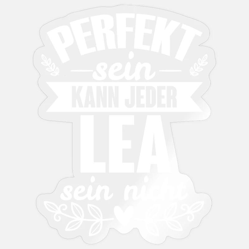 Lea - Perfekt Sein Kann Jeder Lea Sein Nicht - Sticker Größe S (10 x 10 cm) - Transparent glänzend