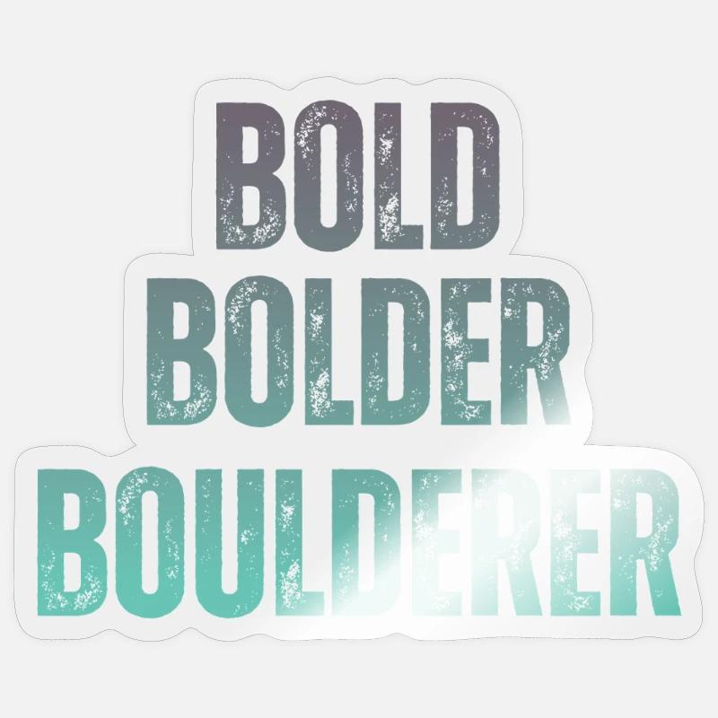 Bouldern Bold Bolder Boulderer - Sticker Größe S (10 x 10 cm) - Transparent glänzend