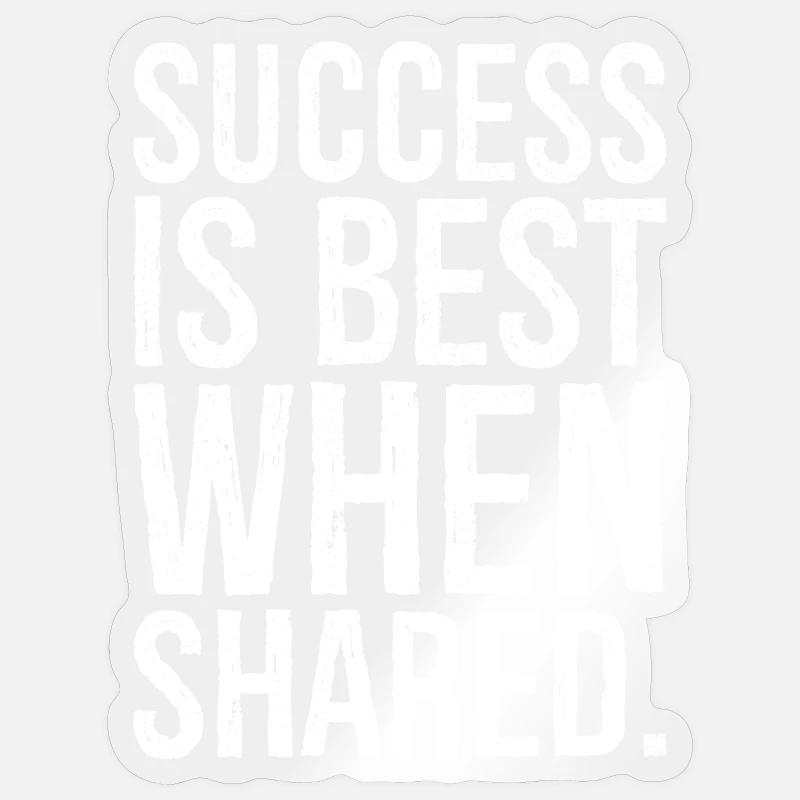 success is best when shared - Sticker size S (10 x 10 cm) - transparent glossy