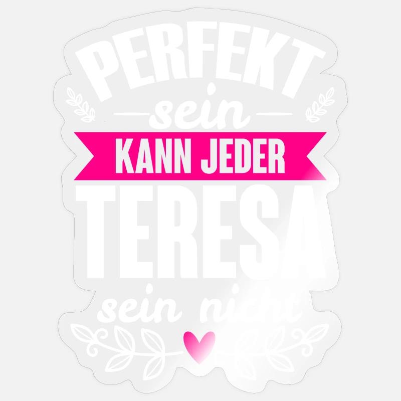 Teresa - Perfekt Sein Kann Jeder Teresa Sein Nicht - Sticker Größe S (10 x 10 cm) - Transparent glänzend