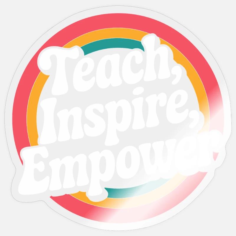 Lehrer: Lehre, Inspiriere, Ermächtige Sticker Größe S (10 x 10 cm)