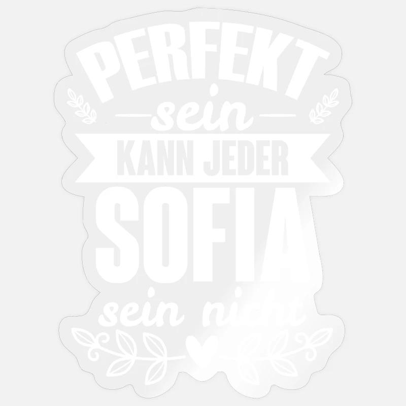 Sofia - Perfekt Sein Kann Jeder Sofia Sein Nicht Sticker Größe S (10 x 10 cm)